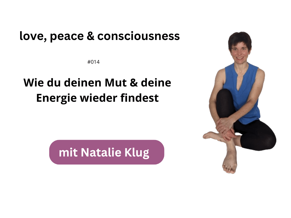 Natalie Klug - wie du deinen Mut und deine Energie wieder findest