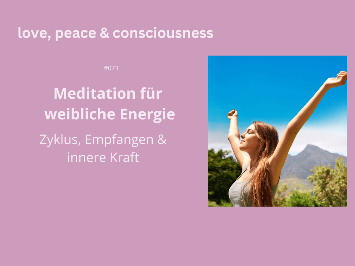 Meditation für weibliche Energie – Zyklus, Empfangen & innere Kraft